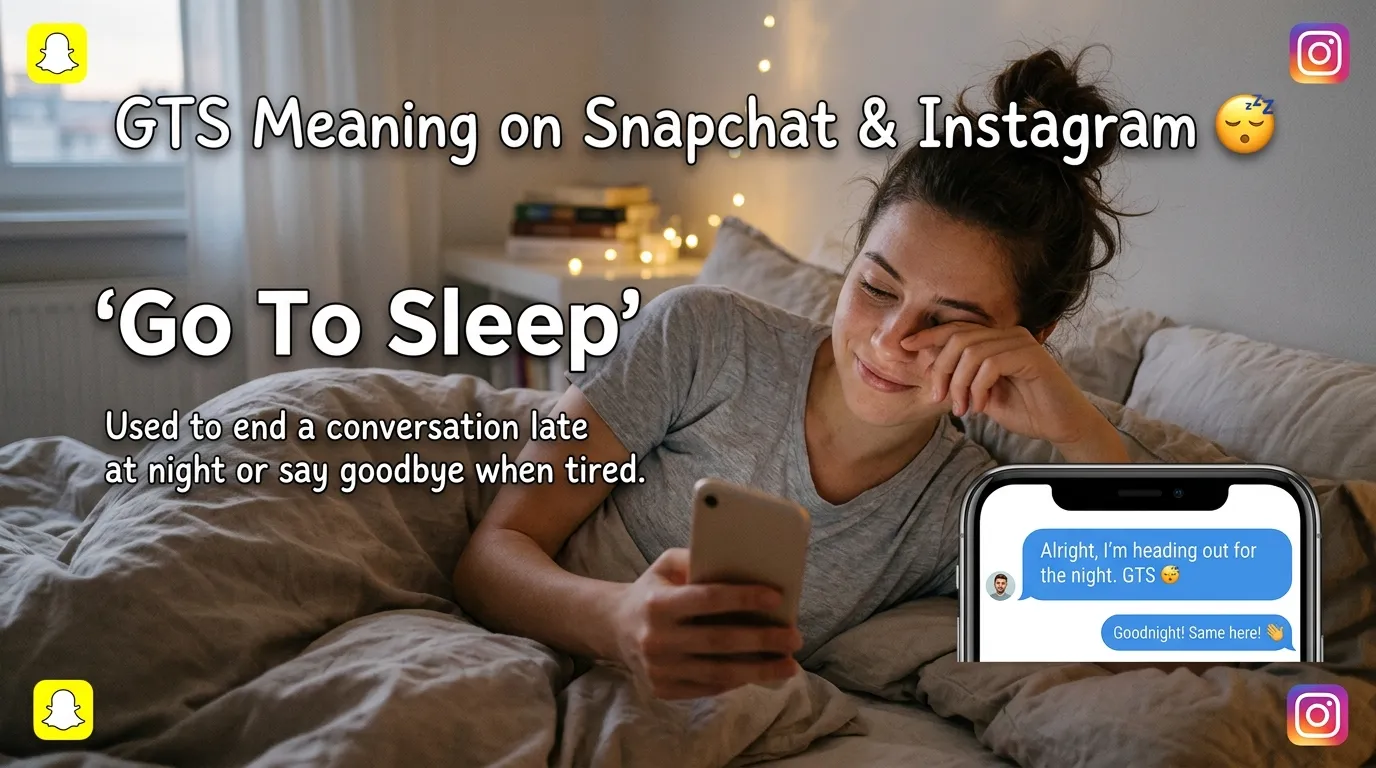 GTS Meaning on Snapchat and Instagram