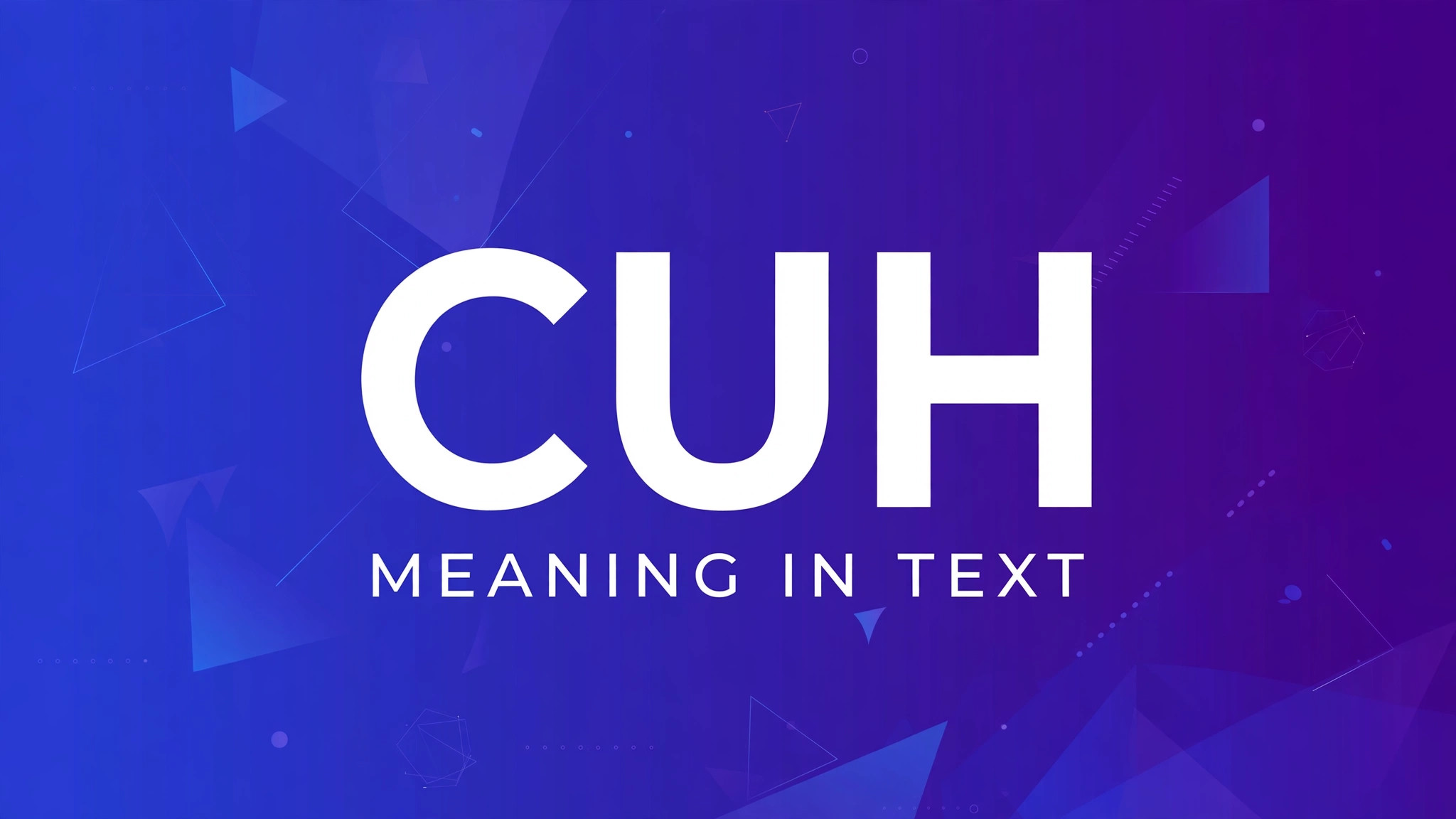 Cuh meaning in text