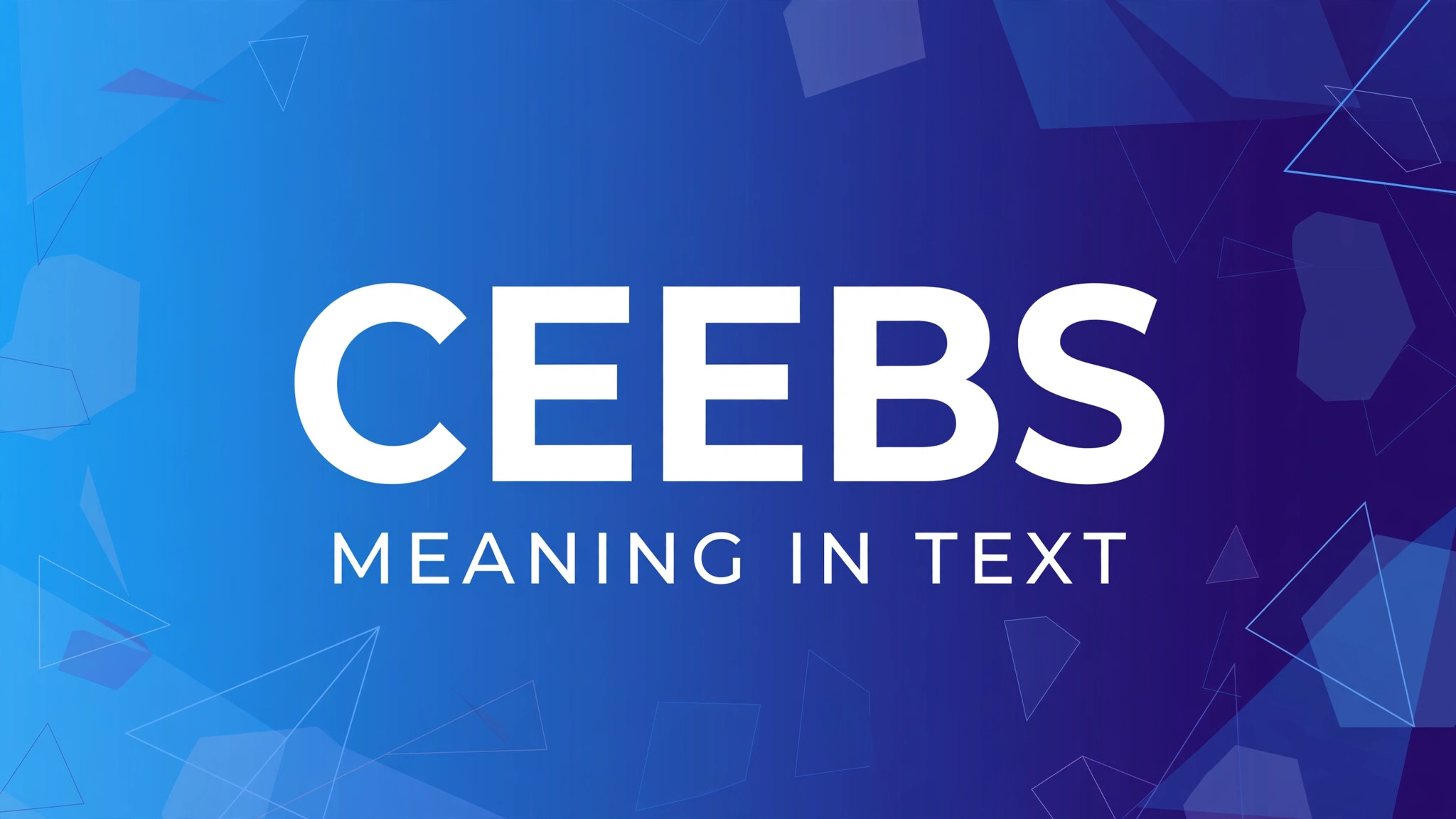 Ceebs meaning in text